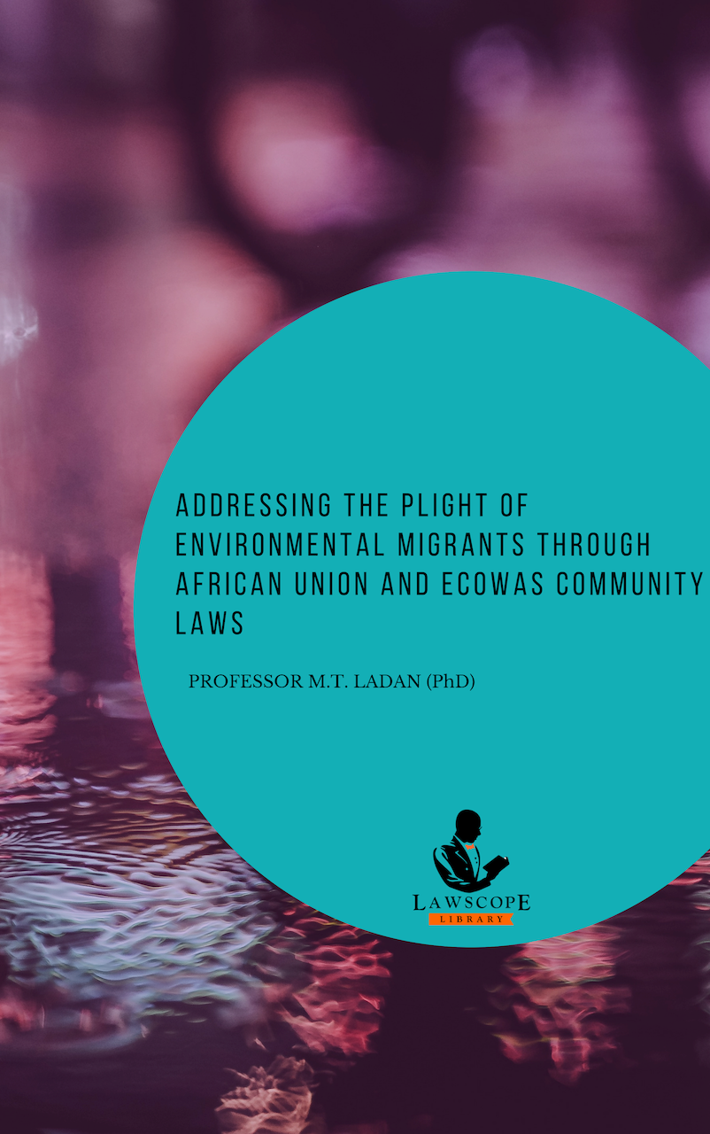 Addressing The Plight Of Environmental Migrants Through African Union And Ecowas Community Laws